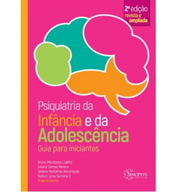 Psiquiatria da Infância e da Adolescência - Guia para Iniciantes